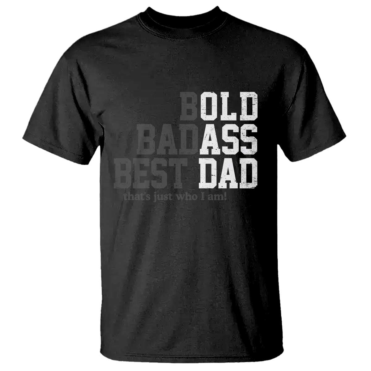 Bold Badass Best Dad T Shirt Funny Old Ass Father Gag Gift TS11 Black Print Your Wear