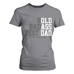 Bold Badass Best Dad T Shirt For Women Funny Old Ass Father Gag Gift TS11 Charcoal Print Your Wear