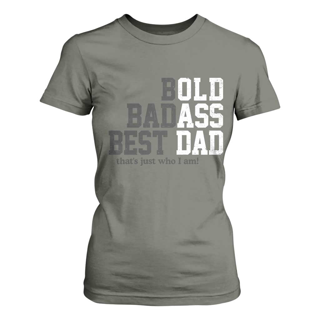 Bold Badass Best Dad T Shirt For Women Funny Old Ass Father Gag Gift TS11 Military Green Print Your Wear