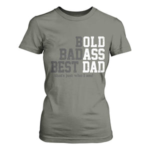 Bold Badass Best Dad T Shirt For Women Funny Old Ass Father Gag Gift TS11 Military Green Print Your Wear