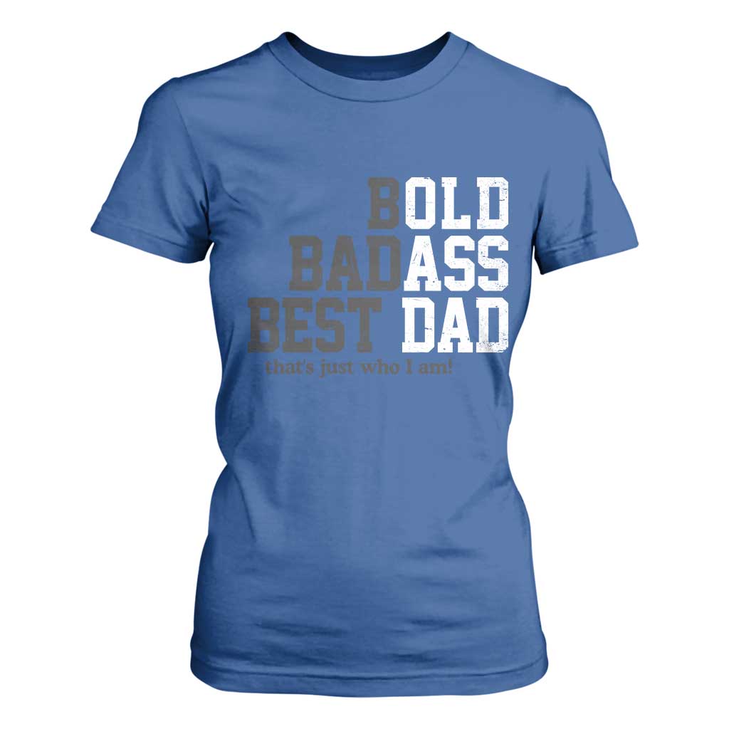 Bold Badass Best Dad T Shirt For Women Funny Old Ass Father Gag Gift TS11 Royal Blue Print Your Wear