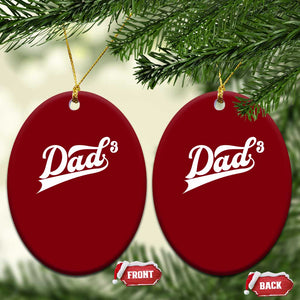 Dad Of Three Ceramic Ornament Funny Daddy 3 Promoted for The Second Time TS11 Print Your Wear