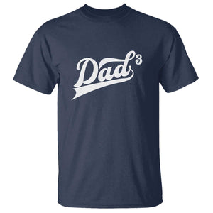 Dad Of Three T Shirt Funny Daddy 3 Promoted for The Second Time TS11 Navy Print Your Wear