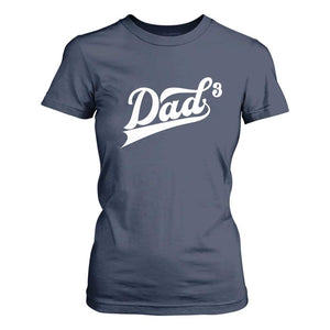 Dad Of Three T Shirt For Women Funny Daddy 3 Promoted for The Second Time TS11 Navy Print Your Wear
