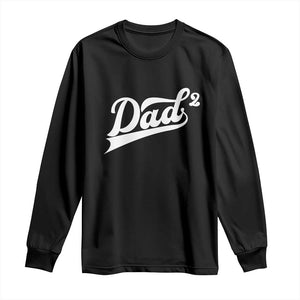 Dad Of Two Long Sleeve Shirt Funny Daddy 2 Promoted for The Second Time TS11 Black Print Your Wear