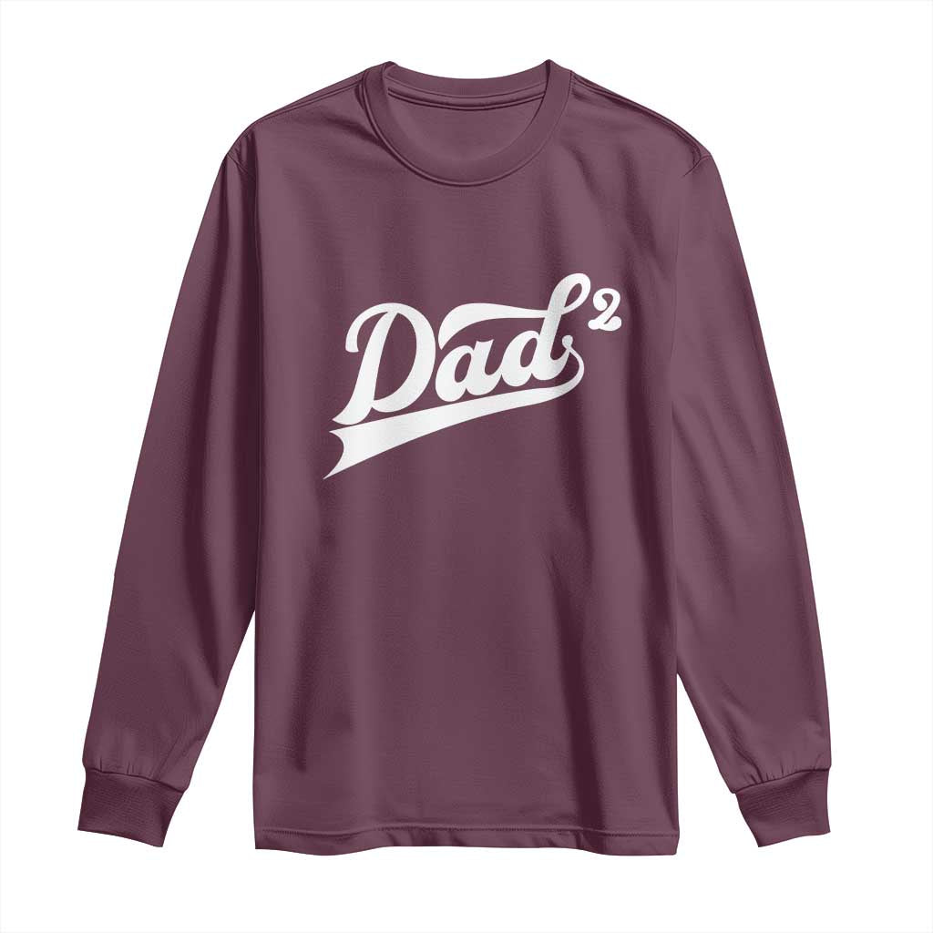 Dad Of Two Long Sleeve Shirt Funny Daddy 2 Promoted for The Second Time TS11 Maroon Print Your Wear