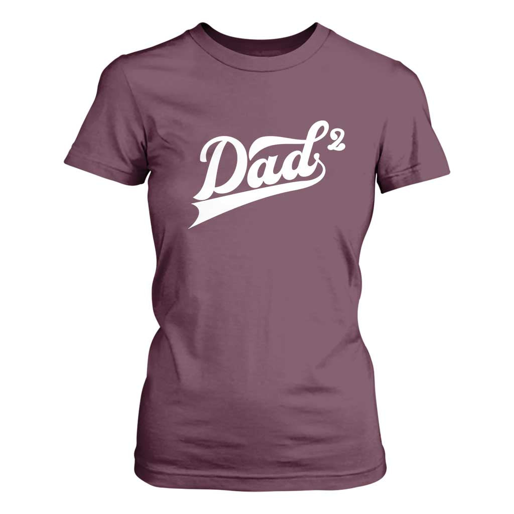 Dad Of Two T Shirt For Women Funny Daddy 2 Promoted for The Second Time TS11 Maroon Print Your Wear