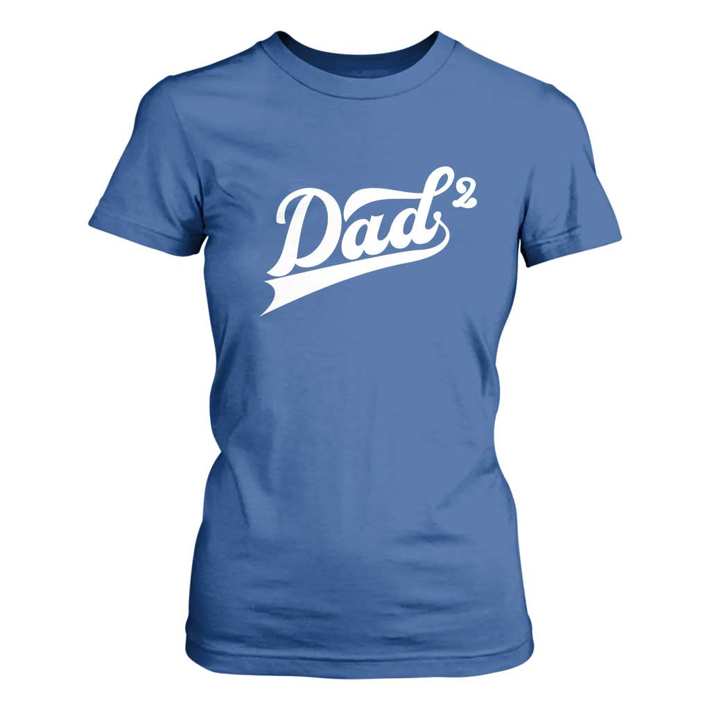 Dad Of Two T Shirt For Women Funny Daddy 2 Promoted for The Second Time TS11 Royal Blue Print Your Wear