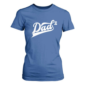 Dad Of Two T Shirt For Women Funny Daddy 2 Promoted for The Second Time TS11 Royal Blue Print Your Wear