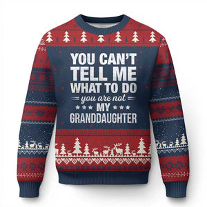 You Cant Tell Me What To Do You Are Not My Granddaughter Ugly Christmas Sweater Funny Girl Grandpa TS11 Navy Red Print Your Wear