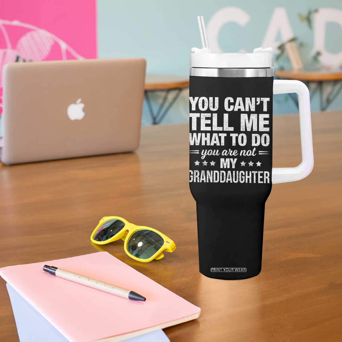 You Cant Tell Me What To Do You Are Not My Granddaughter Tumbler With Handle Funny Girl Grandpa TS11 Print Your Wear