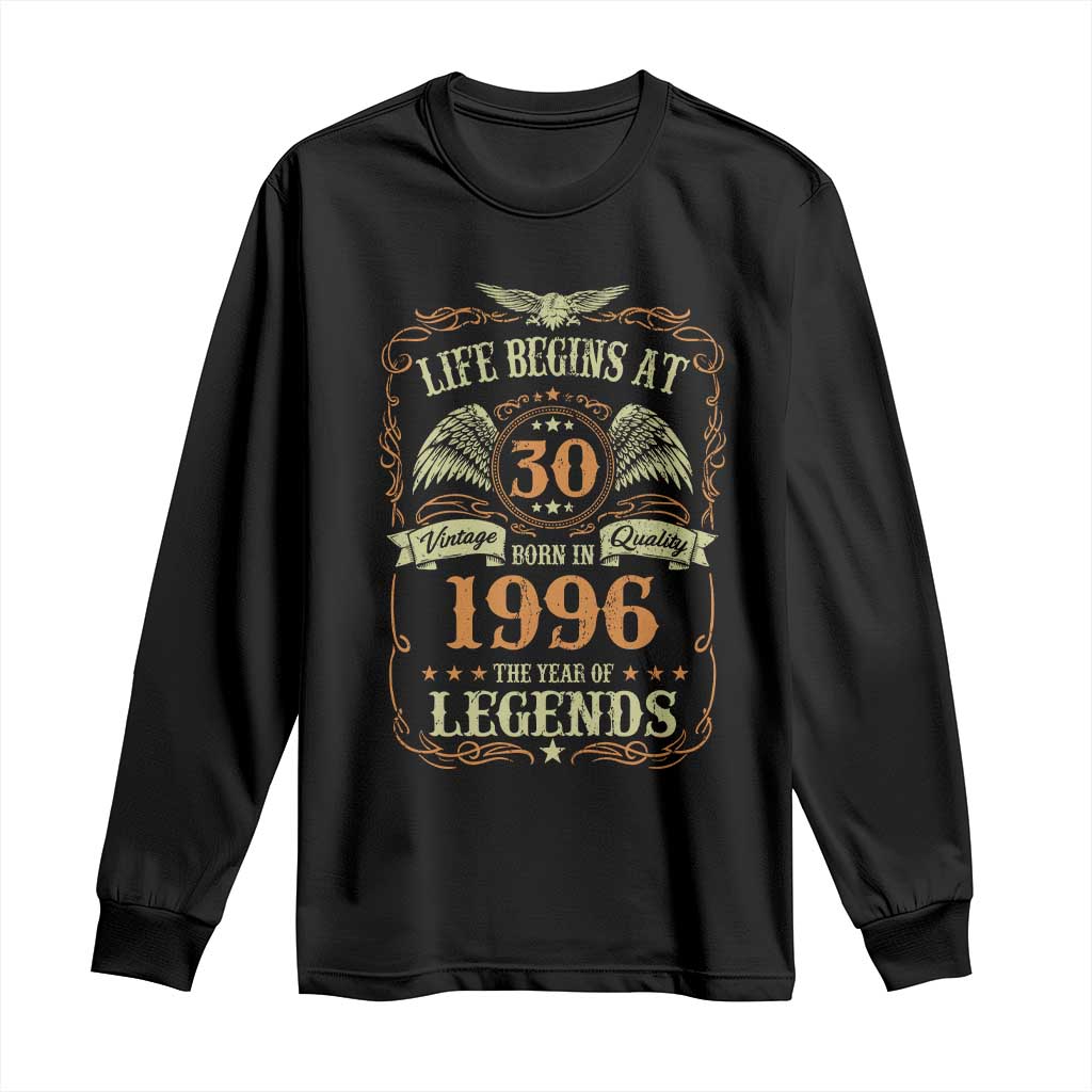 30th Birthday Long Sleeve Shirt Life Begins At 30 Born In 1996 The Year Of Legends TS11 Black Print Your Wear