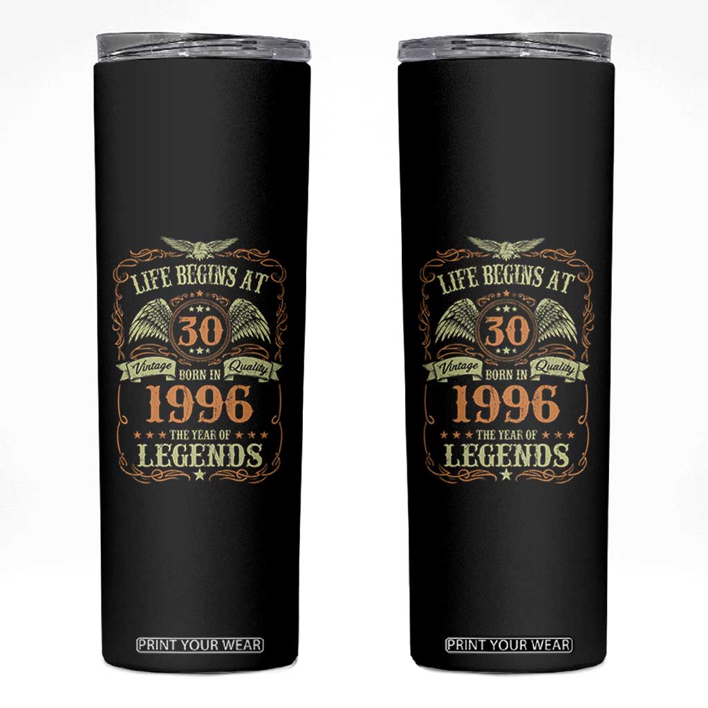 30th Birthday Skinny Tumbler Life Begins At 30 Born In 1996 The Year Of Legends TS11 Black Print Your Wear