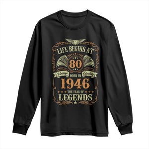 80th Birthday Long Sleeve Shirt Life Begins At 80 Born In 1946 The Year Of Legends TS11 Black Print Your Wear