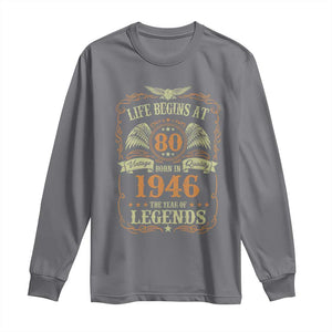 80th Birthday Long Sleeve Shirt Life Begins At 80 Born In 1946 The Year Of Legends TS11 Charcoal Print Your Wear