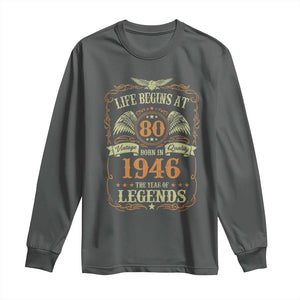 80th Birthday Long Sleeve Shirt Life Begins At 80 Born In 1946 The Year Of Legends TS11 Dark Heather Print Your Wear
