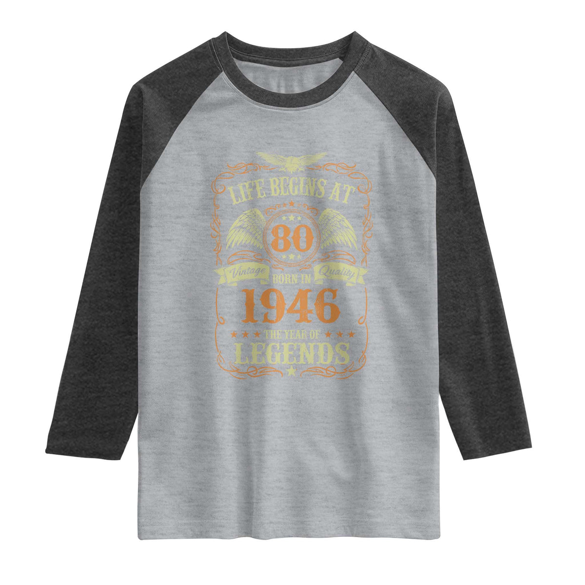 80th Birthday Raglan Shirt Life Begins At 80 Born In 1946 The Year Of Legends TS11 Heather Gray Heather Charcoal Print Your Wear