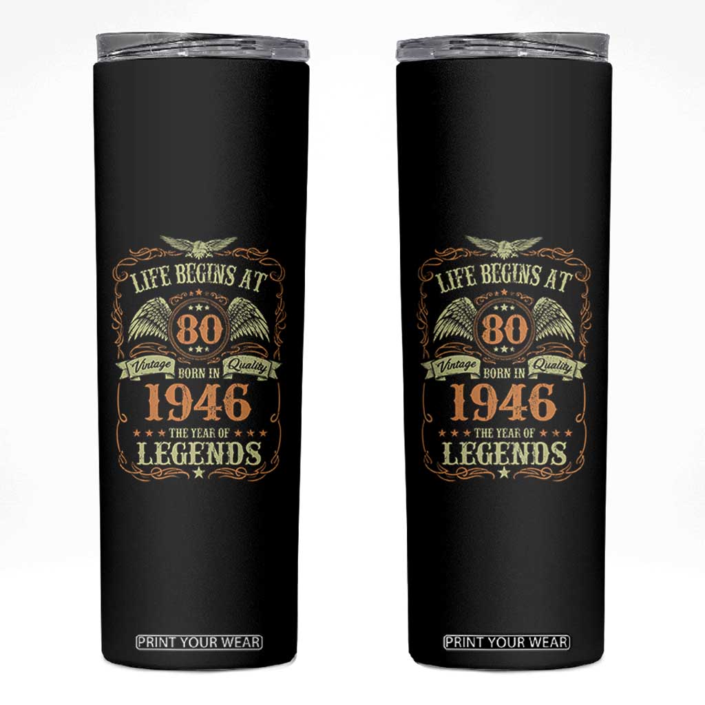 80th Birthday Skinny Tumbler Life Begins At 80 Born In 1946 The Year Of Legends TS11 Black Print Your Wear