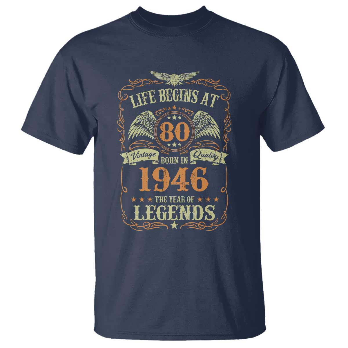 80th Birthday T Shirt Life Begins At 80 Born In 1946 The Year Of Legends TS11 Navy Print Your Wear