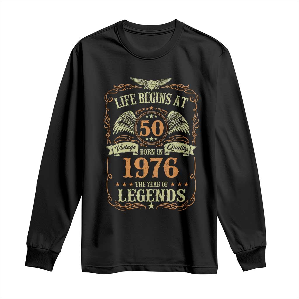 50th Birthday Long Sleeve Shirt Life Begins At 50 Born In 1976 The Year Of Legends TS11 Black Print Your Wear