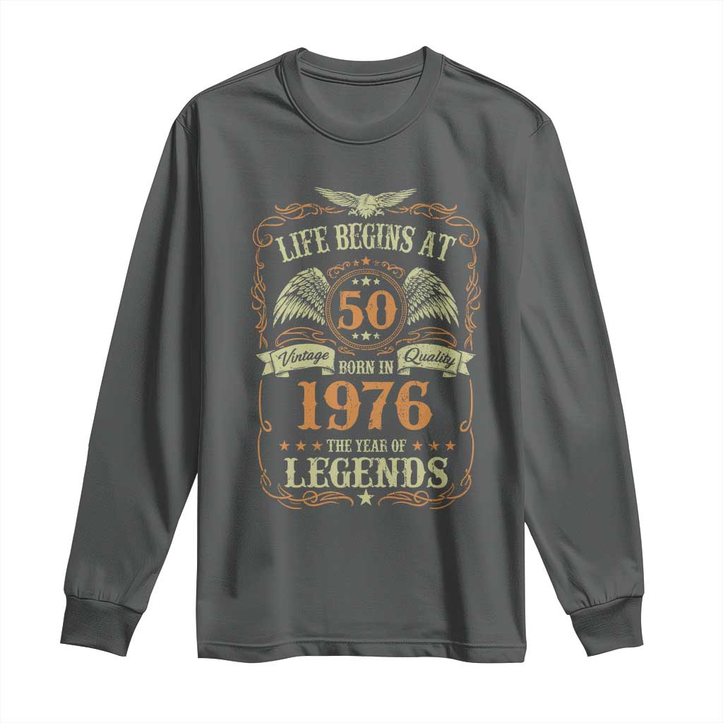 50th Birthday Long Sleeve Shirt Life Begins At 50 Born In 1976 The Year Of Legends TS11 Dark Heather Print Your Wear