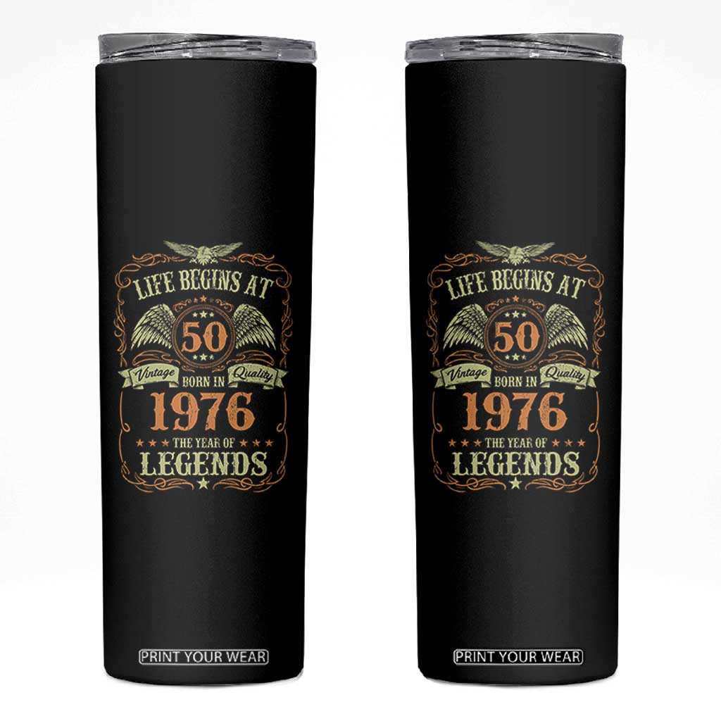50th Birthday Skinny Tumbler Life Begins At 50 Born In 1976 The Year Of Legends TS11 Black Print Your Wear