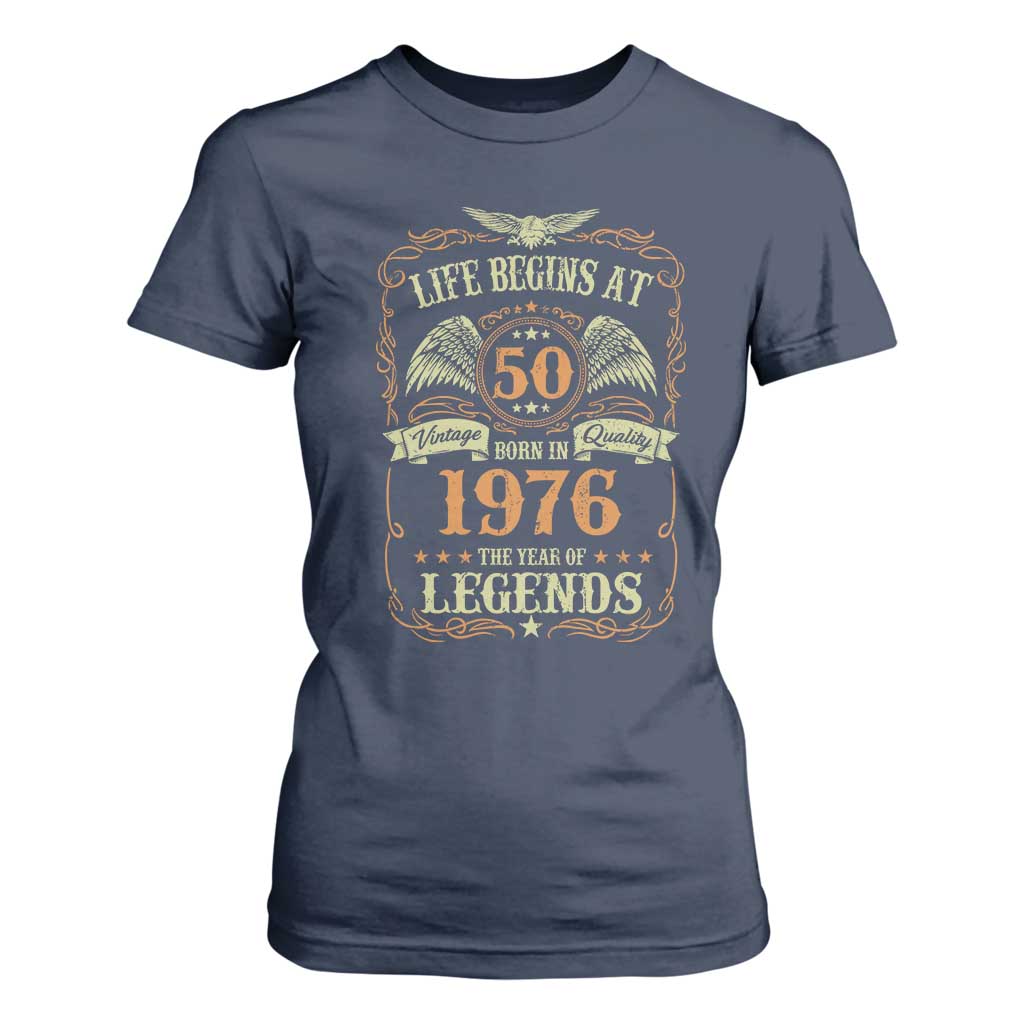 50th Birthday T Shirt For Women Life Begins At 50 Born In 1976 The Year Of Legends TS11 Navy Print Your Wear
