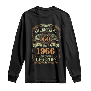 60th Birthday Long Sleeve Shirt Life Begins At 60 Born In 1966 The Year Of Legends TS11 Black Print Your Wear