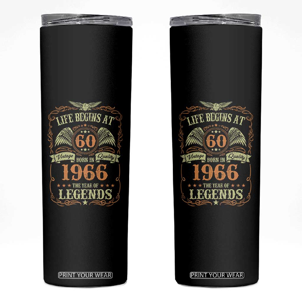 60th Birthday Skinny Tumbler Life Begins At 60 Born In 1966 The Year Of Legends TS11 Black Print Your Wear