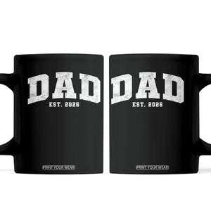 Dad Est 2026 Coffee Mug Promoted To Daddy Fathers Day TS11 Black Print Your Wear