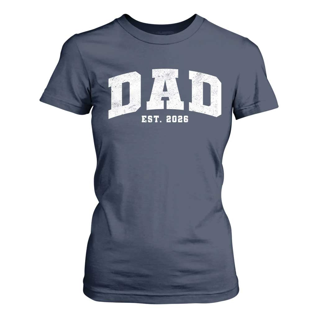 Dad Est 2026 T Shirt For Women Promoted To Daddy Fathers Day TS11 Navy Print Your Wear