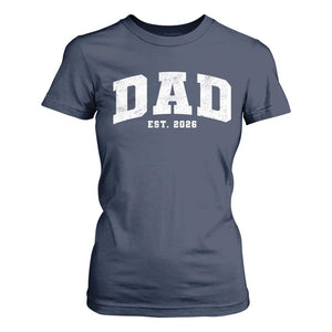 Dad Est 2026 T Shirt For Women Promoted To Daddy Fathers Day TS11 Navy Print Your Wear