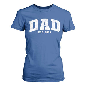 Dad Est 2026 T Shirt For Women Promoted To Daddy Fathers Day TS11 Royal Blue Print Your Wear