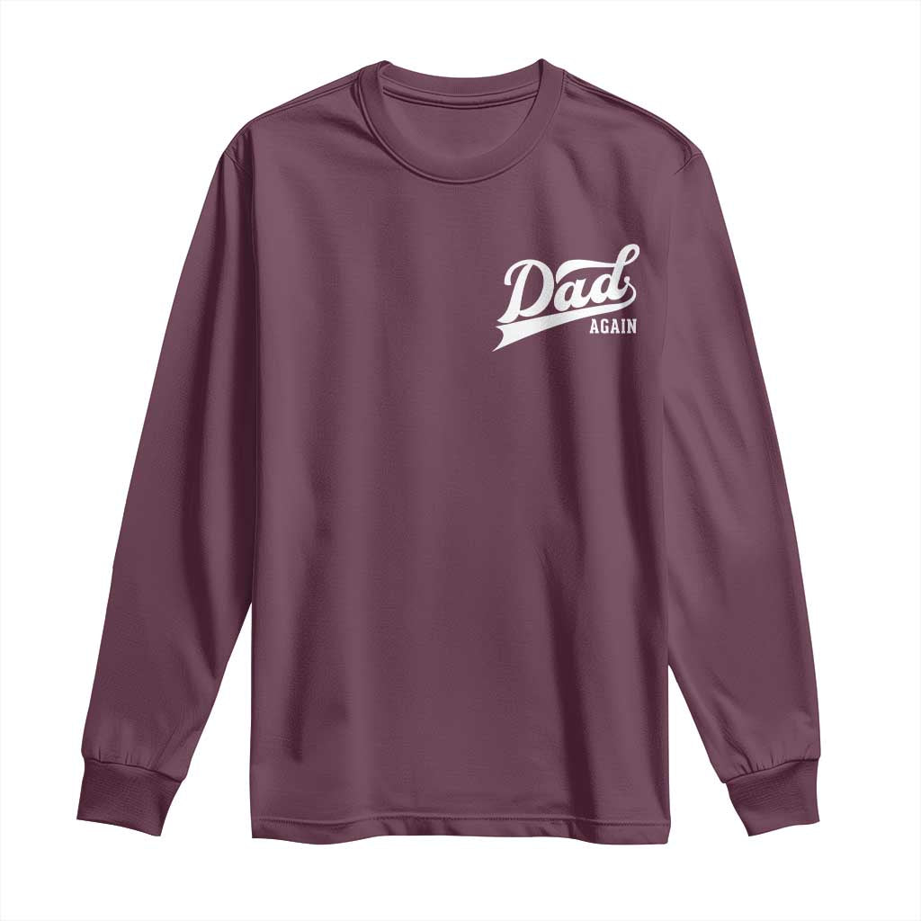 Promoted To Dad Again Long Sleeve Shirt Funny Daddy Again Pregnancy Announcement TS11 Maroon Print Your Wear