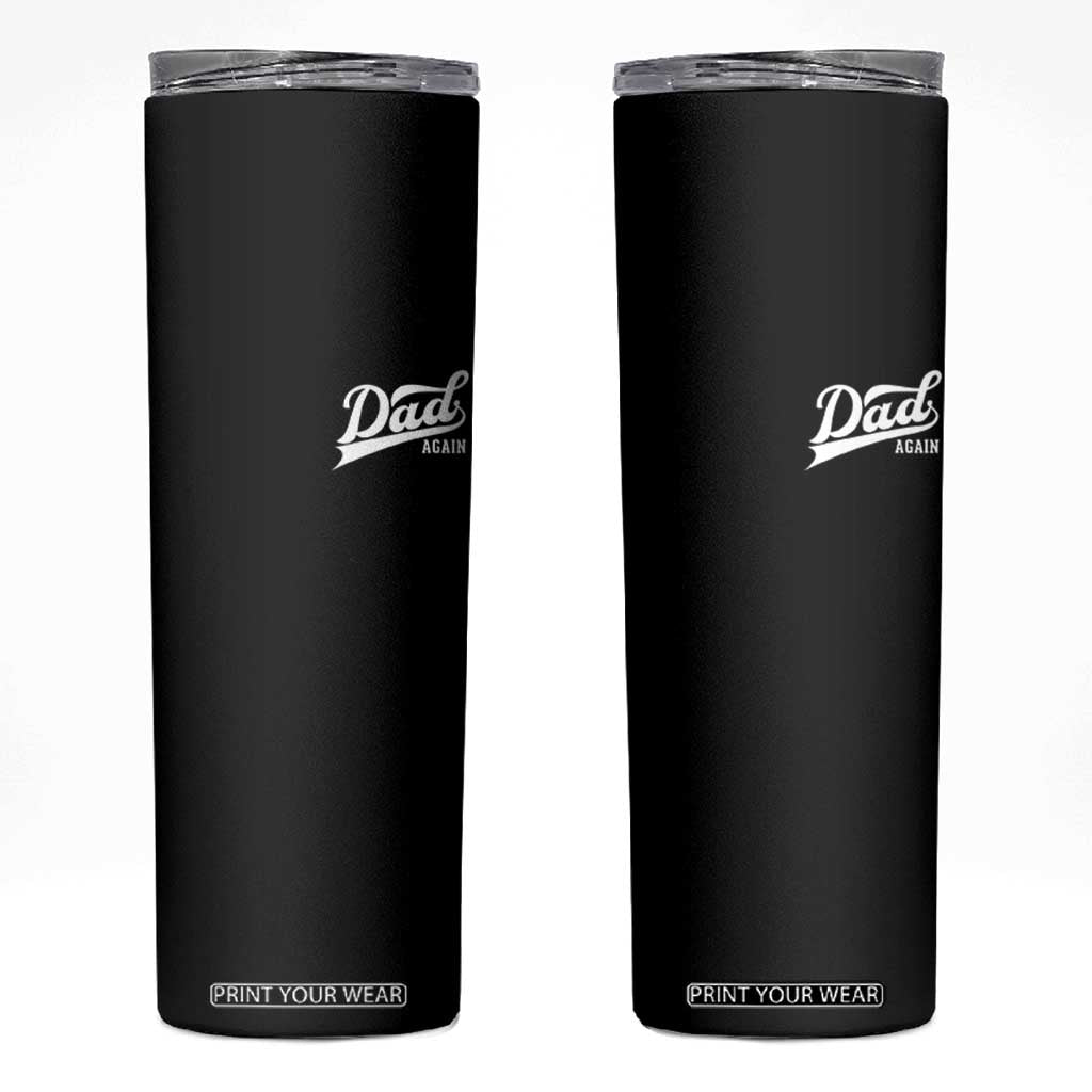 Promoted To Dad Again Skinny Tumbler Funny Daddy Again Pregnancy Announcement TS11 Black Print Your Wear