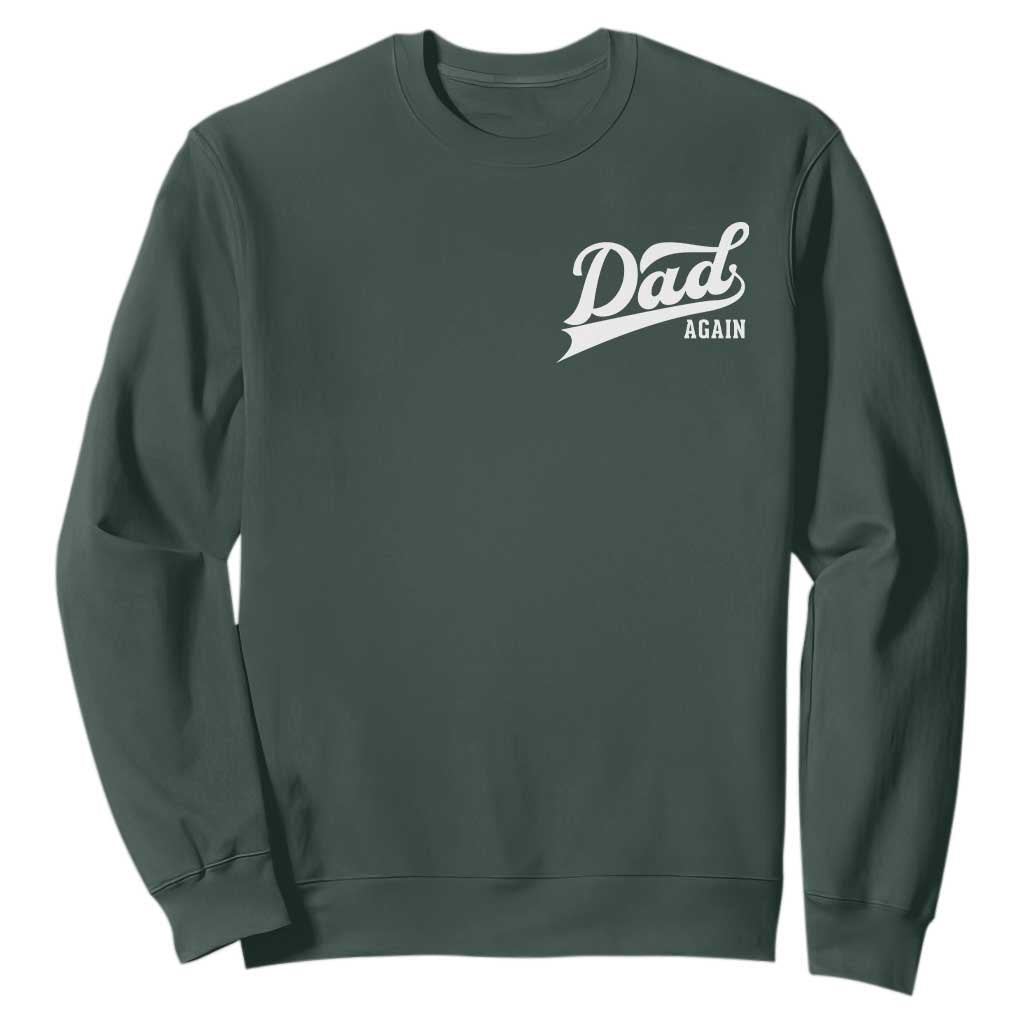 Promoted To Dad Again Sweatshirt Funny Daddy Again Pregnancy Announcement TS11 Dark Forest Green Print Your Wear
