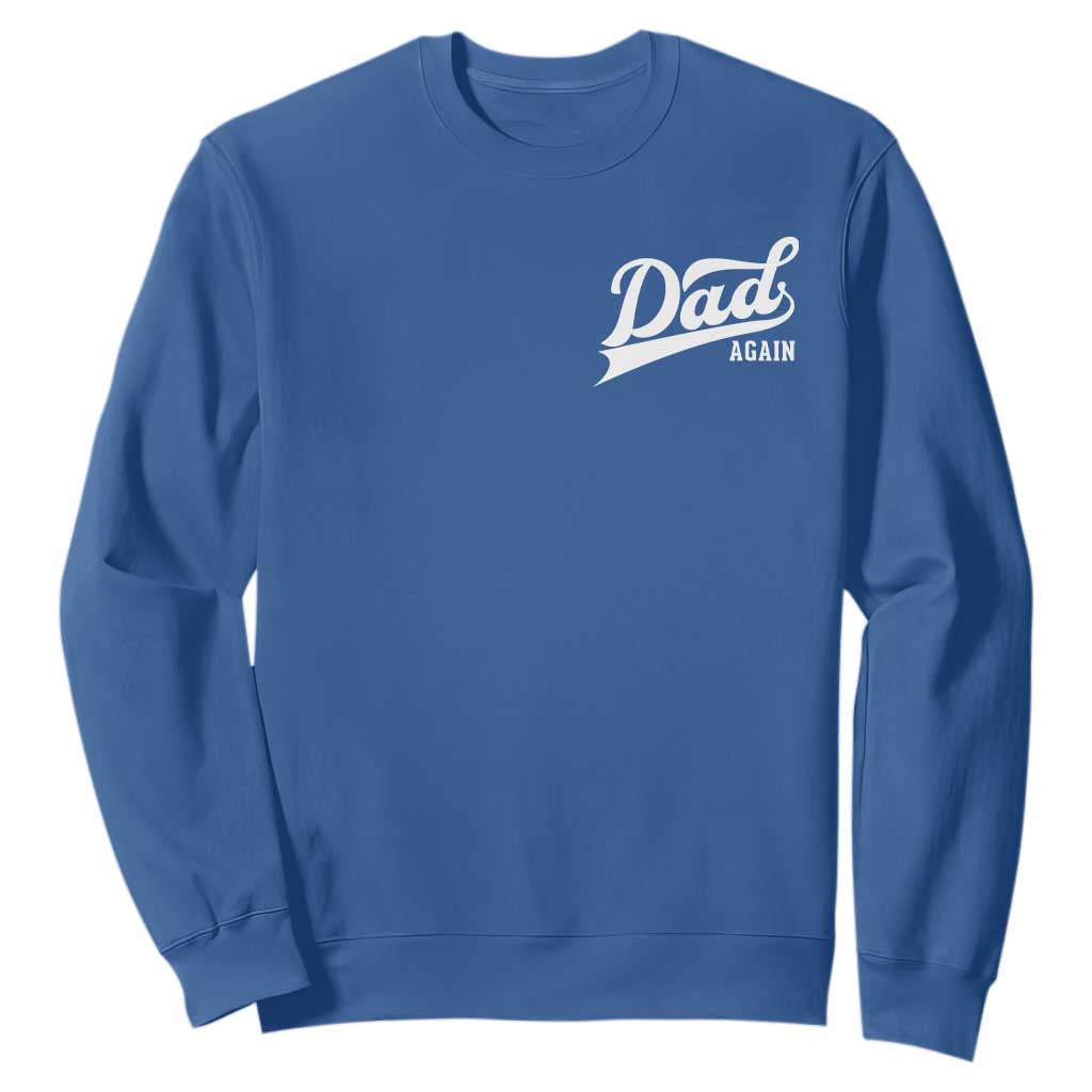 Promoted To Dad Again Sweatshirt Funny Daddy Again Pregnancy Announcement TS11 Royal Blue Print Your Wear