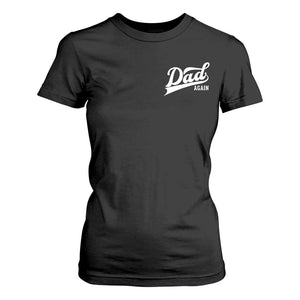 Promoted To Dad Again T Shirt For Women Funny Daddy Again Pregnancy Announcement TS11 Black Print Your Wear