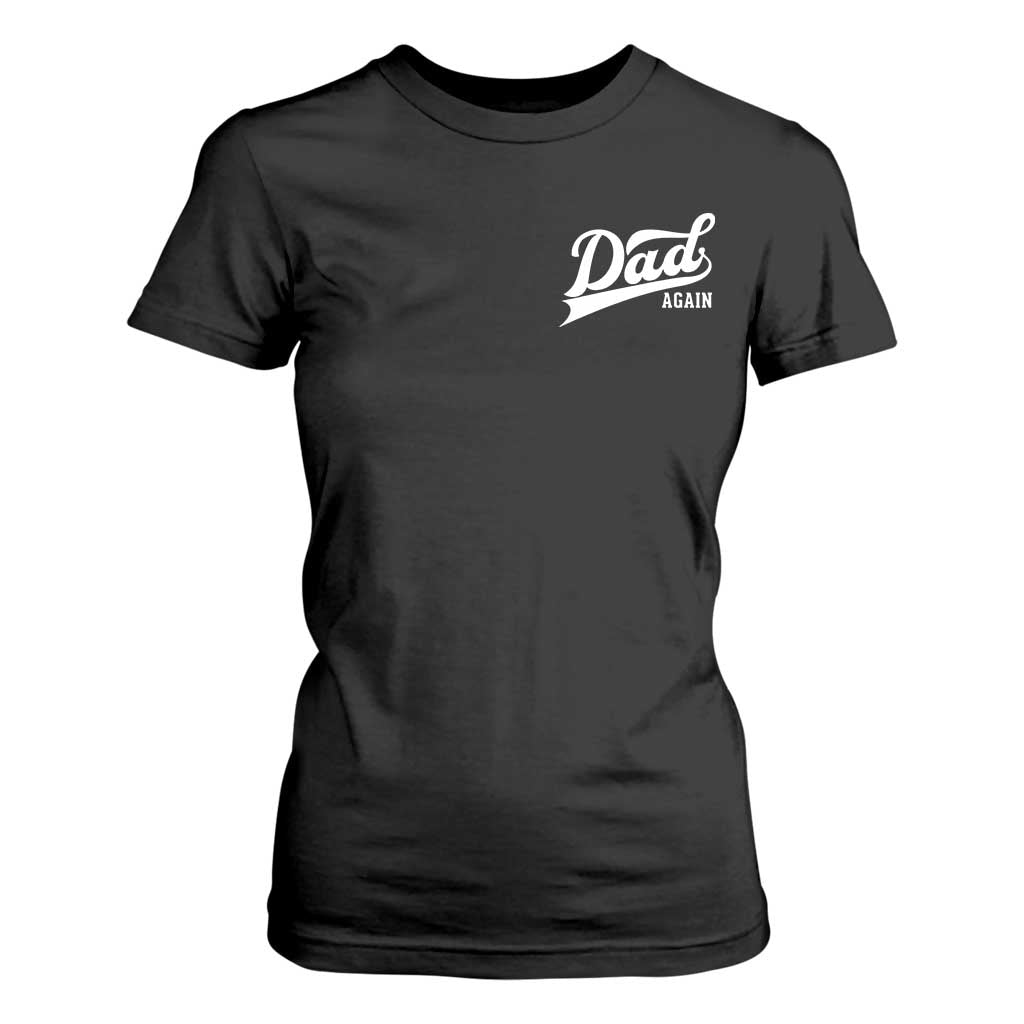 Promoted To Dad Again T Shirt For Women Funny Daddy Again Pregnancy Announcement TS11 Black Print Your Wear
