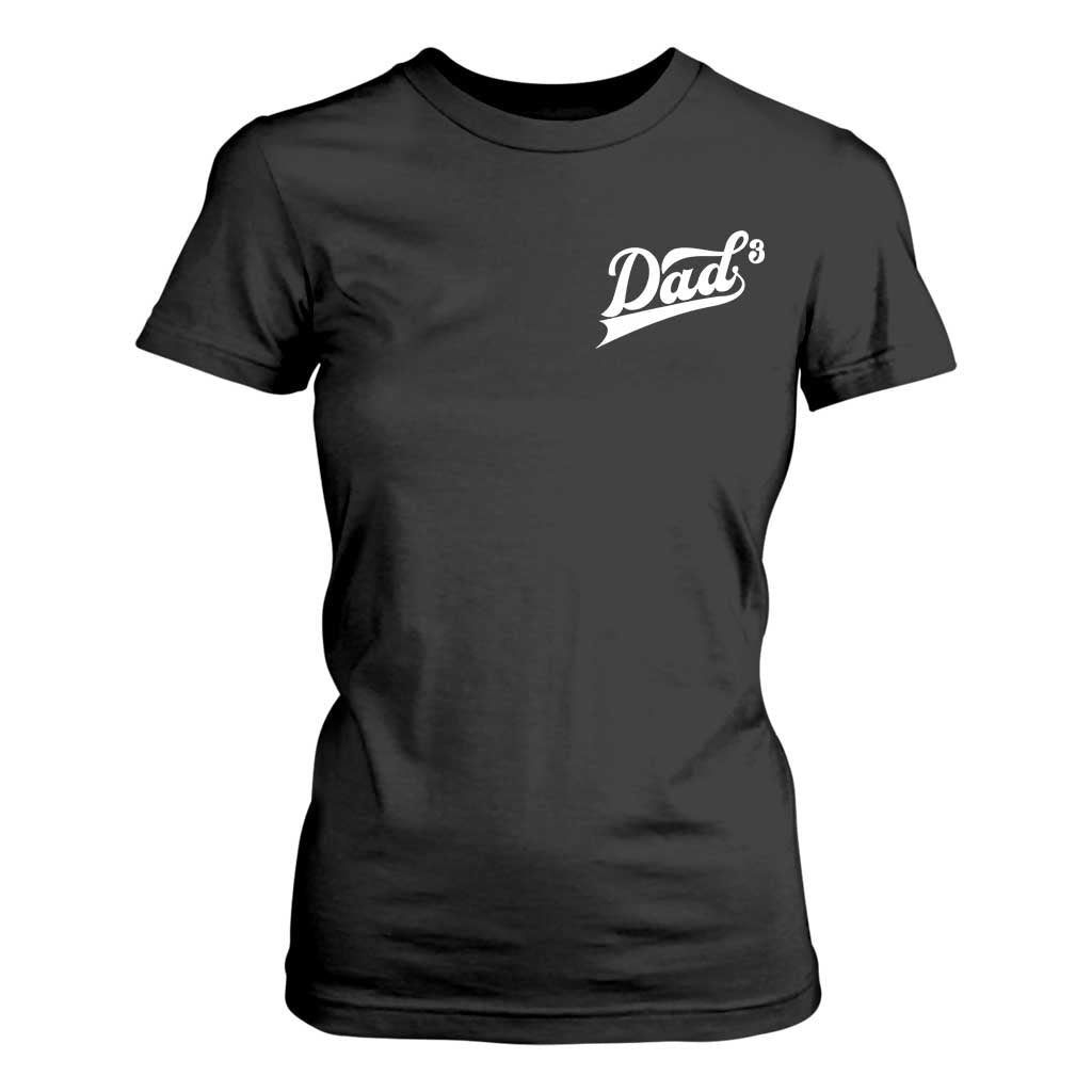 Dad Of Three T Shirt For Women Funny Daddy Cubed Promoted for The Third Time TS11 Black Print Your Wear