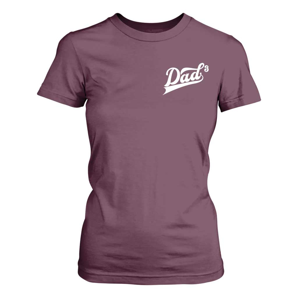 Dad Of Three T Shirt For Women Funny Daddy Cubed Promoted for The Third Time TS11 Maroon Print Your Wear