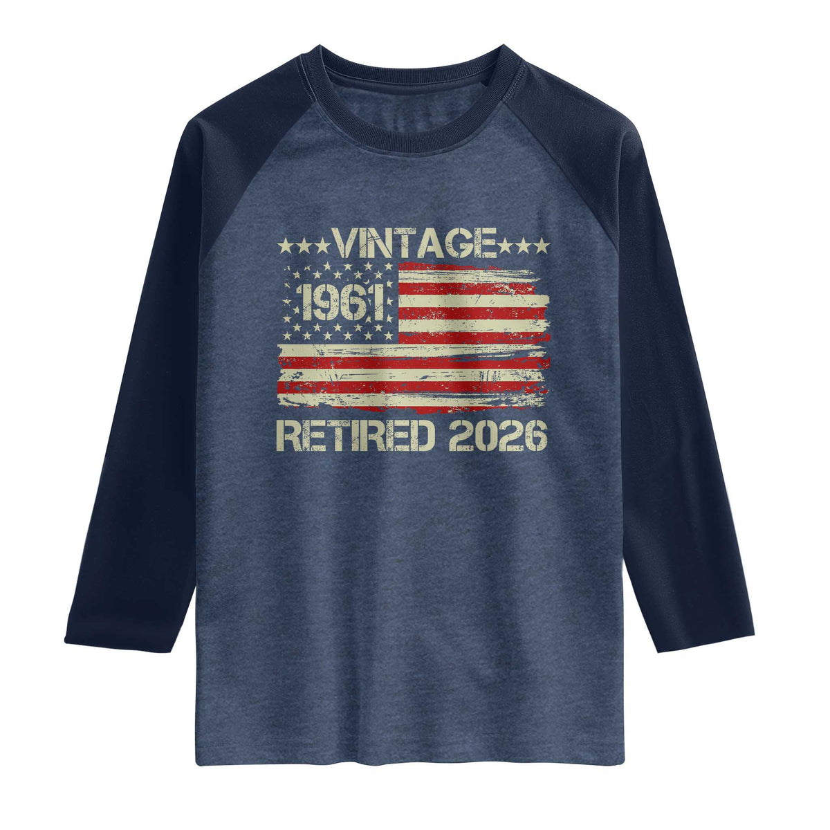 65th Birthday Retirement Raglan Shirt Vintage 1961 Retired 2026 American Flag TS11 Heather Denim Navy Print Your Wear