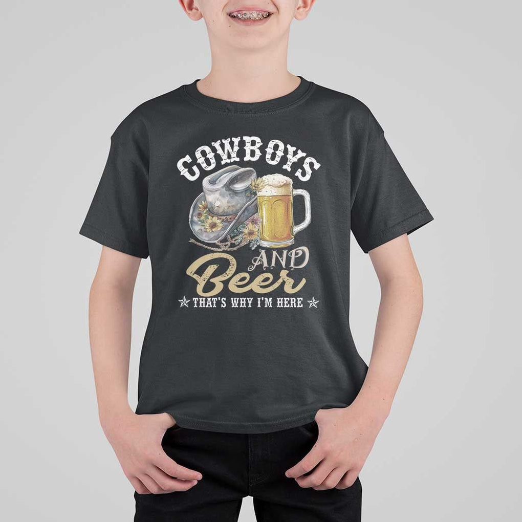Western T Shirt For Kid Cowboys And Beer That's Why I'm Here Funny Saying TS11 Black Print Your Wear