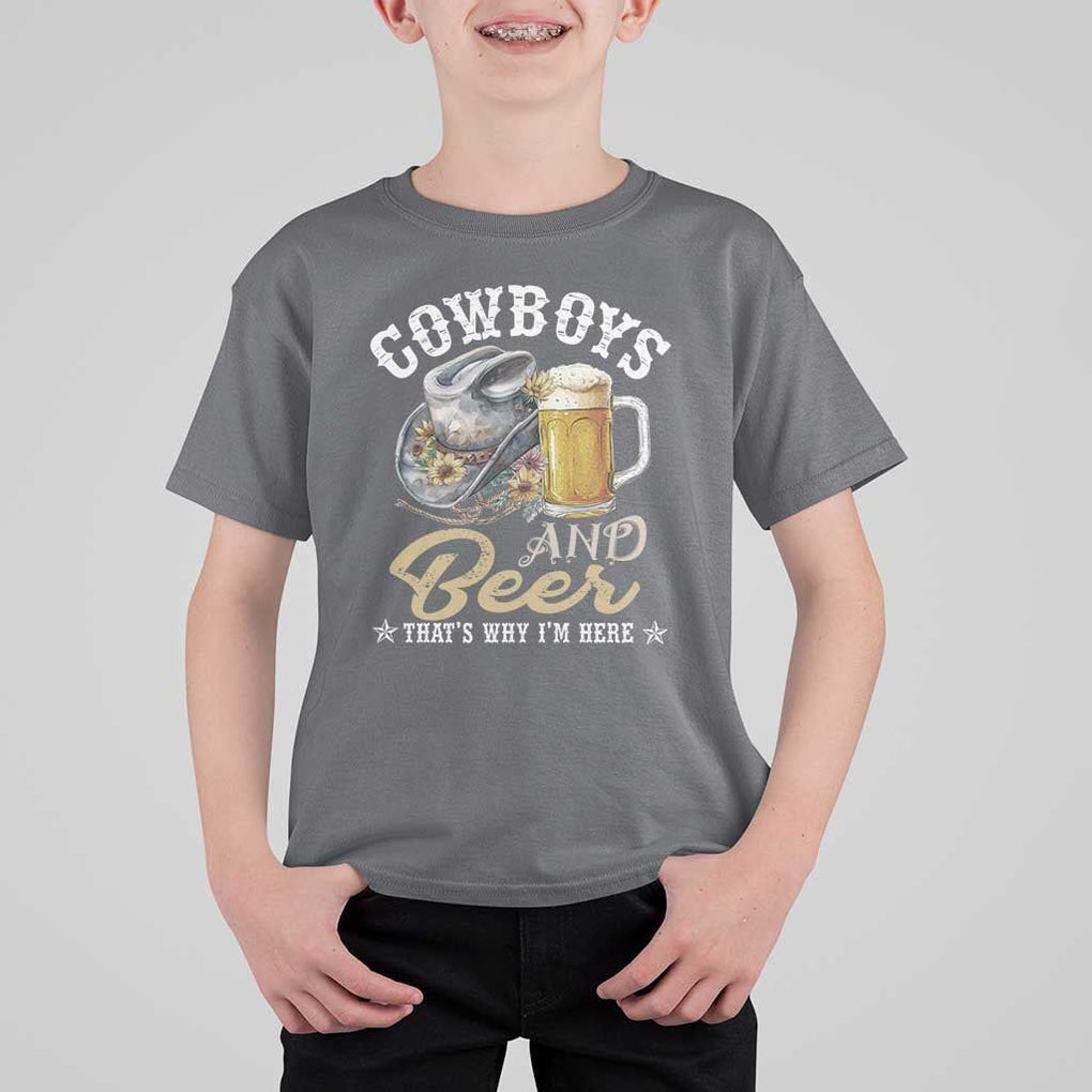Western T Shirt For Kid Cowboys And Beer That's Why I'm Here Funny Saying TS11 Charcoal Print Your Wear