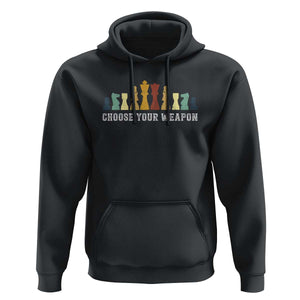 Chess Lover Hoodie Choose Your Weapon Retro Vintage TS11 Black Print Your Wear