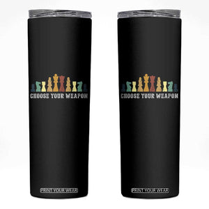 Chess Lover Skinny Tumbler Choose Your Weapon Retro Vintage