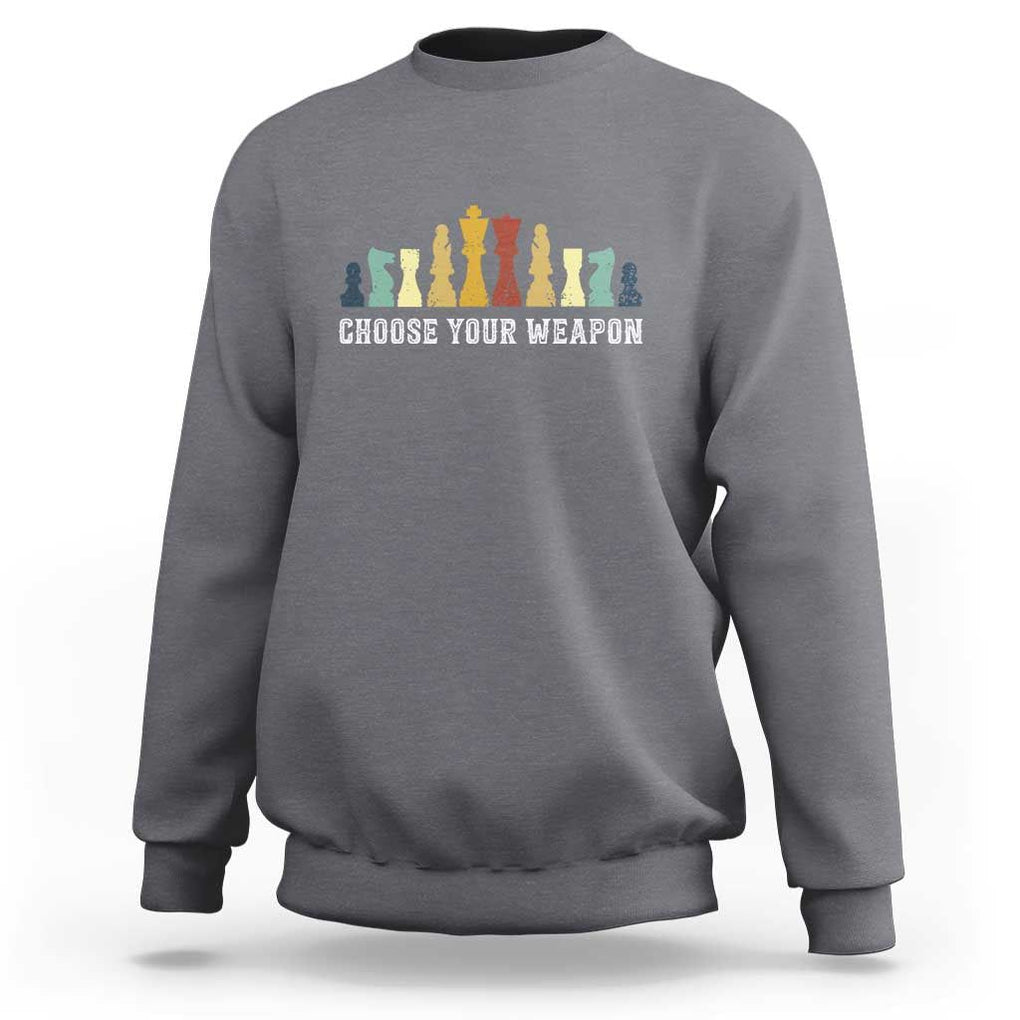 Chess Lover Sweatshirt Choose Your Weapon Retro Vintage TS11 Charcoal Print Your Wear