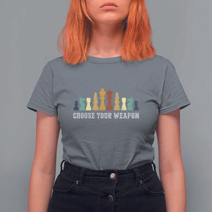 Chess Lover T Shirt For Women Choose Your Weapon Retro Vintage TS11 Charcoal Print Your Wear