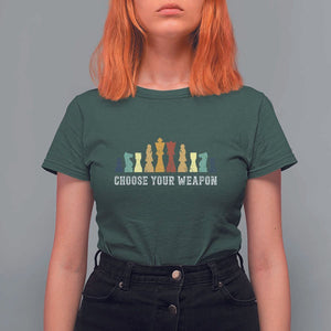 Chess Lover T Shirt For Women Choose Your Weapon Retro Vintage TS11 Dark Forest Green Print Your Wear