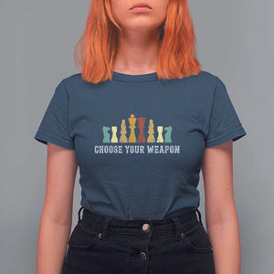 Chess Lover T Shirt For Women Choose Your Weapon Retro Vintage TS11 Navy Print Your Wear
